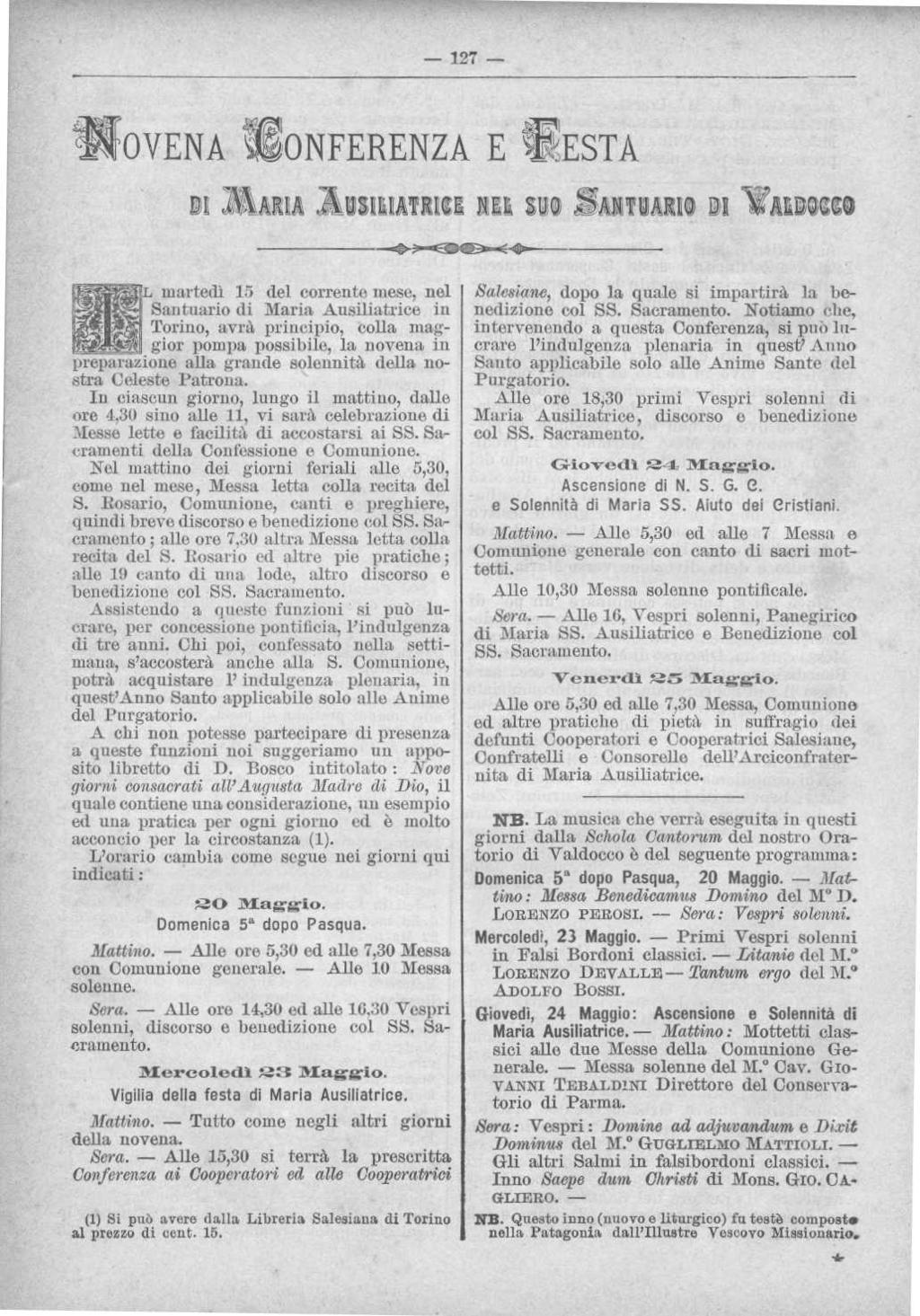 DI MARIA AUSILIATRICE NEL SUO SANTUARIO IN VALDOCCO IL martedì 15 del corrente mese, nel Santuario di Maria Ausiliatrice in Torino, avrà principio, colla maggior pompa possibile, la novena in
