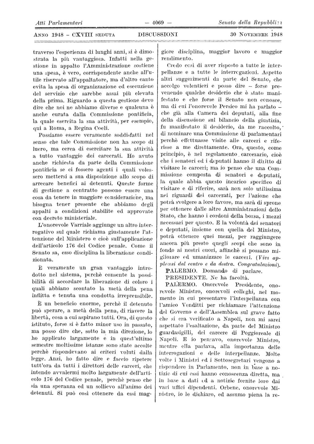 OXVIII carcmario, Atti Parlamentari 4069 Senato della RepHbblil, SEDUTA DISCUSSIONI traverso l'esperienza di lunghi anni, si è dimo strata la più vantaggiosa.