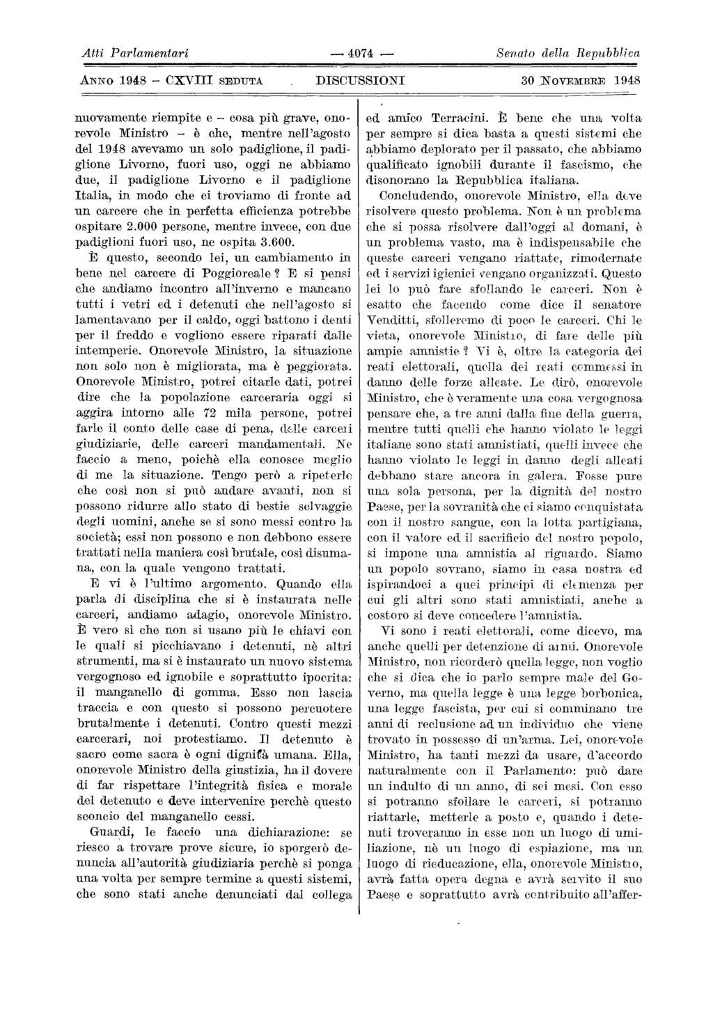 Atti Parlamentari 407 4 Senato della Repubblica OXVIII SEDUTA DISOUSSIONI 30 :NOVEMBRE 1948 nuovamente riempite e cosa più grave, ono revole Ministro è che, mentre nell'agosto del 1948 avevamo un