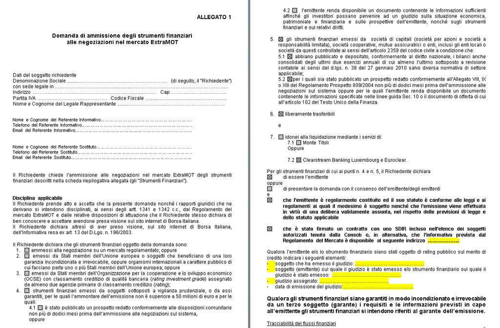 Domanda (1/2) La domanda include tutte le dichiarazioni richieste da Borsa Italiana sotto forma di frasi