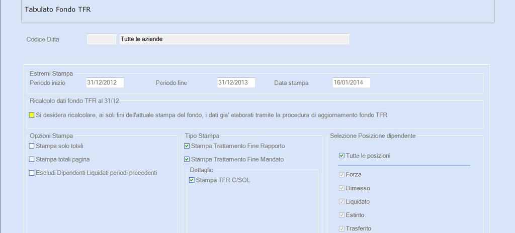 5. Stampa Fondo TFR/TFM 31. Paghe e Stipendi 05. Gestione Mensile 13. Stampe Mensili 03. Stampe TFR 05. Stampa Fondo TFR 62. Co.