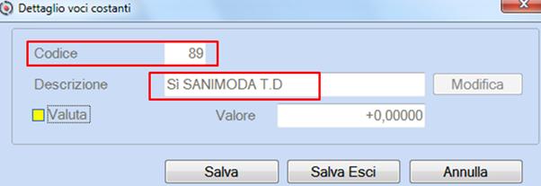 Inserire: al campo <Codice> 89; al campo <Descrizione> "Sì SANIMODA T.