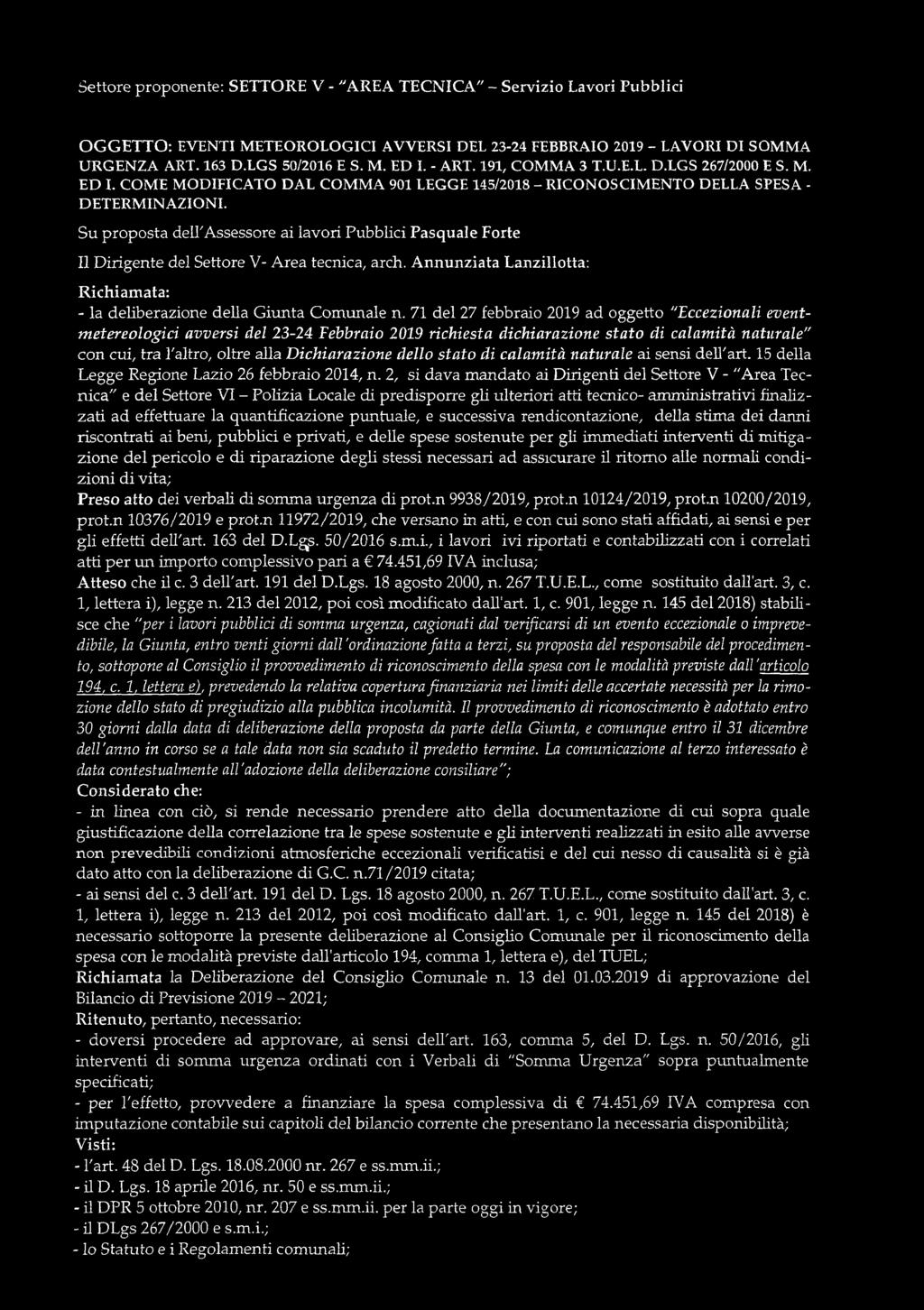 Settore proponente: SETTORE V - "AREA TECNICA" - Servizio Lavori Pubblici OGGETTO: EVENTI METEOROLOGICI AVVERSI DEL 23-24 FEBBRAIO 2019 - LAVORI DI SOMMA URGENZA ART. 163 D.LGS 50/2016 E S. M. ED I.