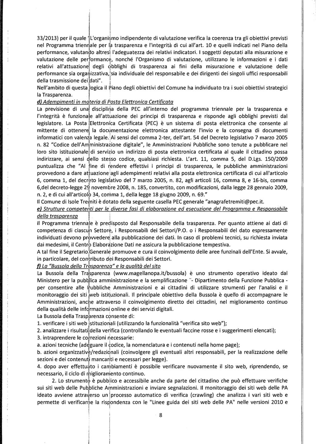 j 33/2013) per quae L'organ~mo ndpendente d vautazone verfca a coerenza tra g obettv prevst ne Programma tren1ae per ~ trasparenza e 'ntegrtà d cu a'art.