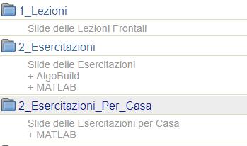 Esercitazioni [Per Casa] È disponibile una nuova sezione del sito, denominata «Esercitazioni_Per_Casa» In tale sezione, verranno pubblicate