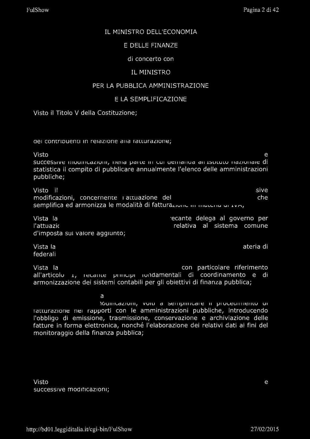 633, e successive modifiche e integrazioni, concernente gli obblighi dei contribuenti in relazione alla fatturazione; Visto l'articolo 1, comma 5, della legge 30 dicembre 2004, n.