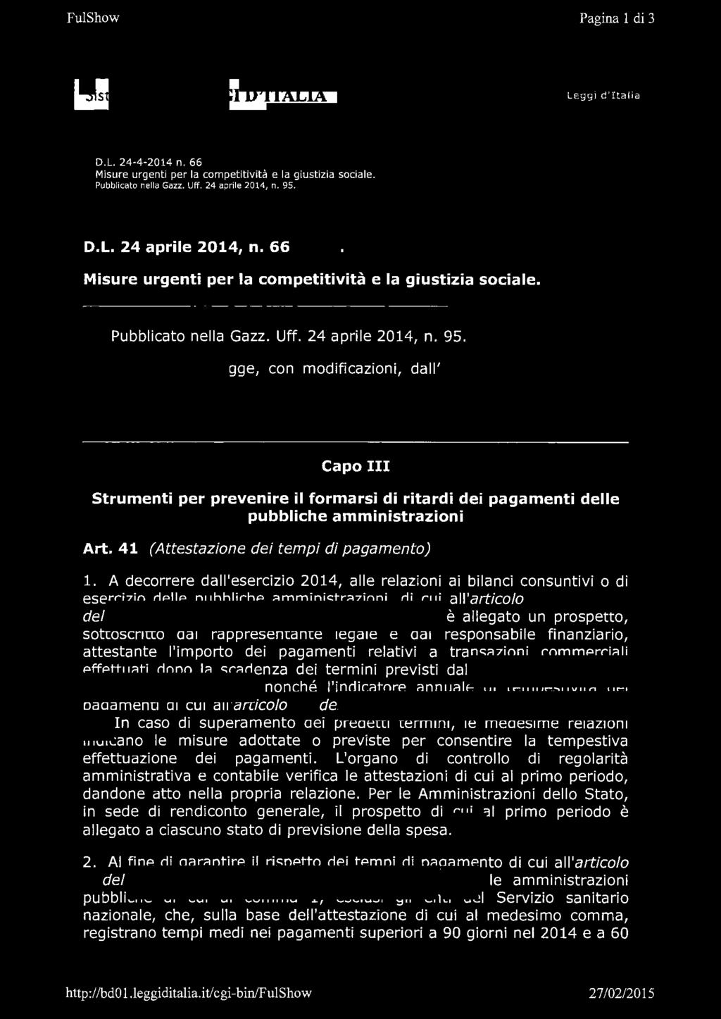 FulShow Pagina 1di 3 Sistema ftleggi D'ITALIA Leggi d'italia D.L. 24-4-2014 n. 66 Misure urgenti per la competitività e la giustizia sociale. Pubblicato nella Gazz. Uff. 24 aprile 2014, n.