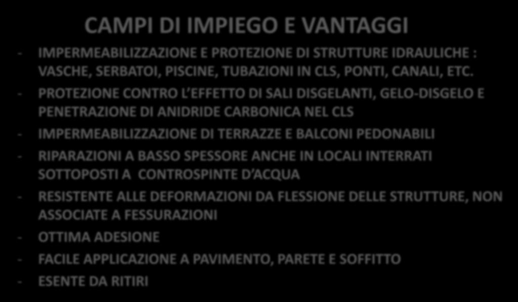 RESISTO BIFINISHING AB CAMPI DI IMPIEGO E VANTAGGI - IMPERMEABILIZZAZIONE E PROTEZIONE DI STRUTTURE IDRAULICHE : VASCHE, SERBATOI, PISCINE, TUBAZIONI IN CLS, PONTI, CANALI, ETC.