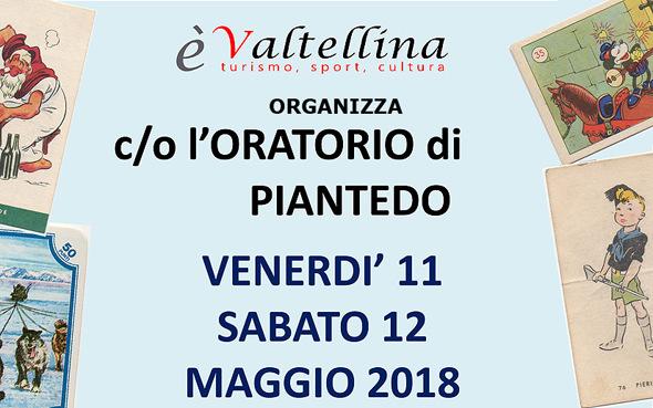 A PIANTEDO LE FIGURINE Venerdì 11 e Sabato 12 Maggio presso l oratorio di Piantedo si è svolta