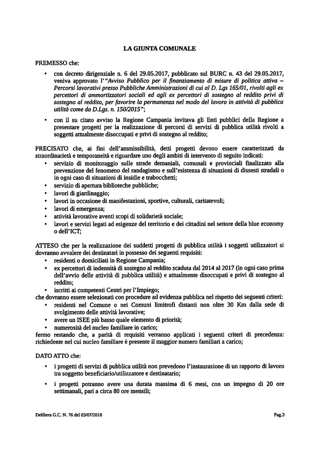 LA GIUNTA COMUNALE PREMESSO che: con decreto dirigenziale n. 6 del 29.05.