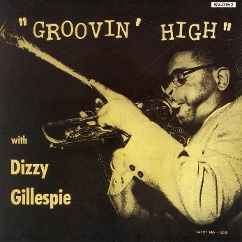 Operatic String Orchestra Groovin' High (Savoy, 1955) Dizzie Gillespie / Kenny Dorham et al. - tromba Charlie Parker / Sonny Stitt et al.