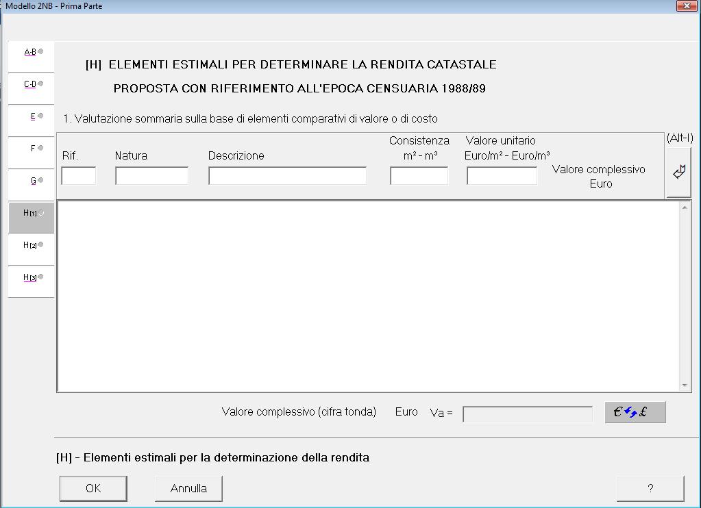 [H] - Elementi estimali per la determinazione della rendita (Sez. 1) Occorre riempire una riga alla volta e utilizzare il tasto per memorizzarli.