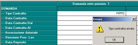 2 viene verificata solo se presente la Denominazione dell Azienda; Per il campo TIPO CONTRATTO è presente la tabella con le due scelte previste: A- ZIENDALE e TERRITORIALE; se indicato