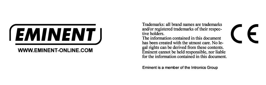 7.0 Condizioni di garanzia 6 ITALIANO La garanzia Eminent di cinque anni si applica a tutti i prodotti Eminent salvo dichiarato diversamente prima o al momento dell acquisto del prodotto.