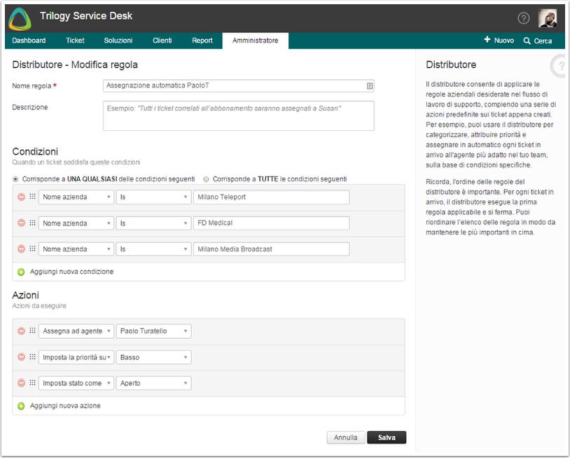 Gestione regole avanzate Con la creazione di regole avanzate è possibile gestire ogni aspetto legato ai ticket, con un sistema di regole molto capillari sarà, per esempio, possibile assegnare in