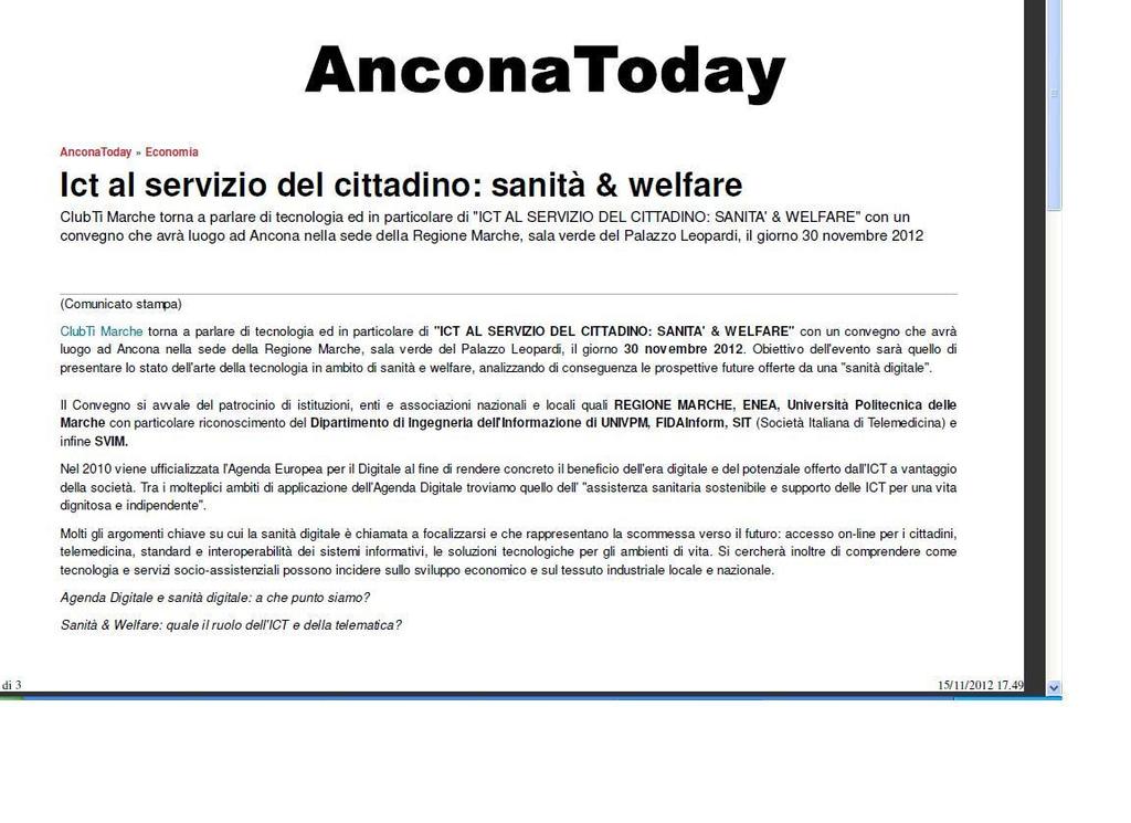 12/11/2012 COMUNICATI-STAMPA.NET http://www.comunicati-stampa.net/com/ancona-tecnologia-sanita-e-telemedicina.html 15/11/2012 Ancona Today http://www.anconatoday.