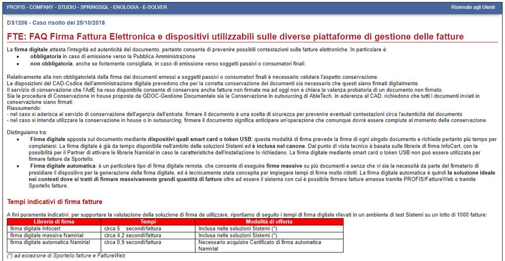 Modalità del flusso telematico panoramica sulle varie tipologie di firma digitale Servizio di Firma Automatica Sistemi Il Servizio di firma automatica Sistemi permette alle aziende di firmare