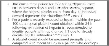 doses of LMWH have a low risk of HIT (probably less than 0.2%), and many physicians would not perform routine platelet count monitoring.