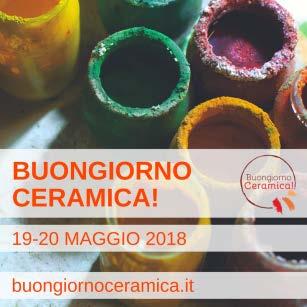 . Queste attività didattiche vengono presentate come contributo all edizione di BUONGIORNO CERAMICA 2018! Evento nazionale che coinvolge tutte le 36 città della ceramica.