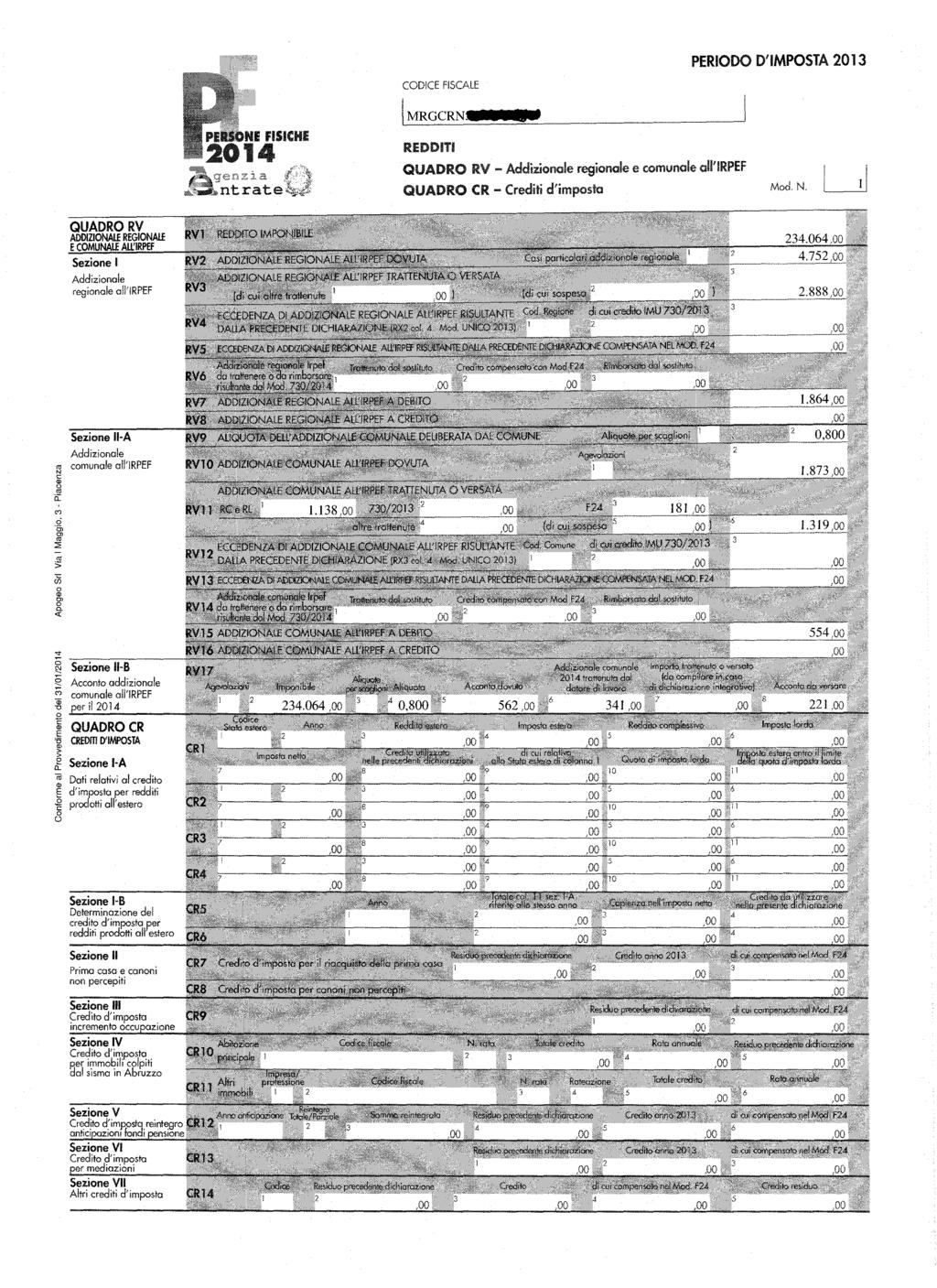 PERIODO D'IMPOSTA 2013 IMRGCRN REDDITI QUADRO RV - Addizinale reginale e cmunale all'irpef QUADRO CR - Crediti d'impst Md. N.