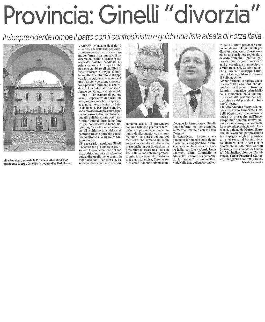 data rassegna 16/09/2016 PROVINCIA: GINELLI "DIVORZIA" Il vicepresidente rompe il patto con il centtrosinistra e guida una lista