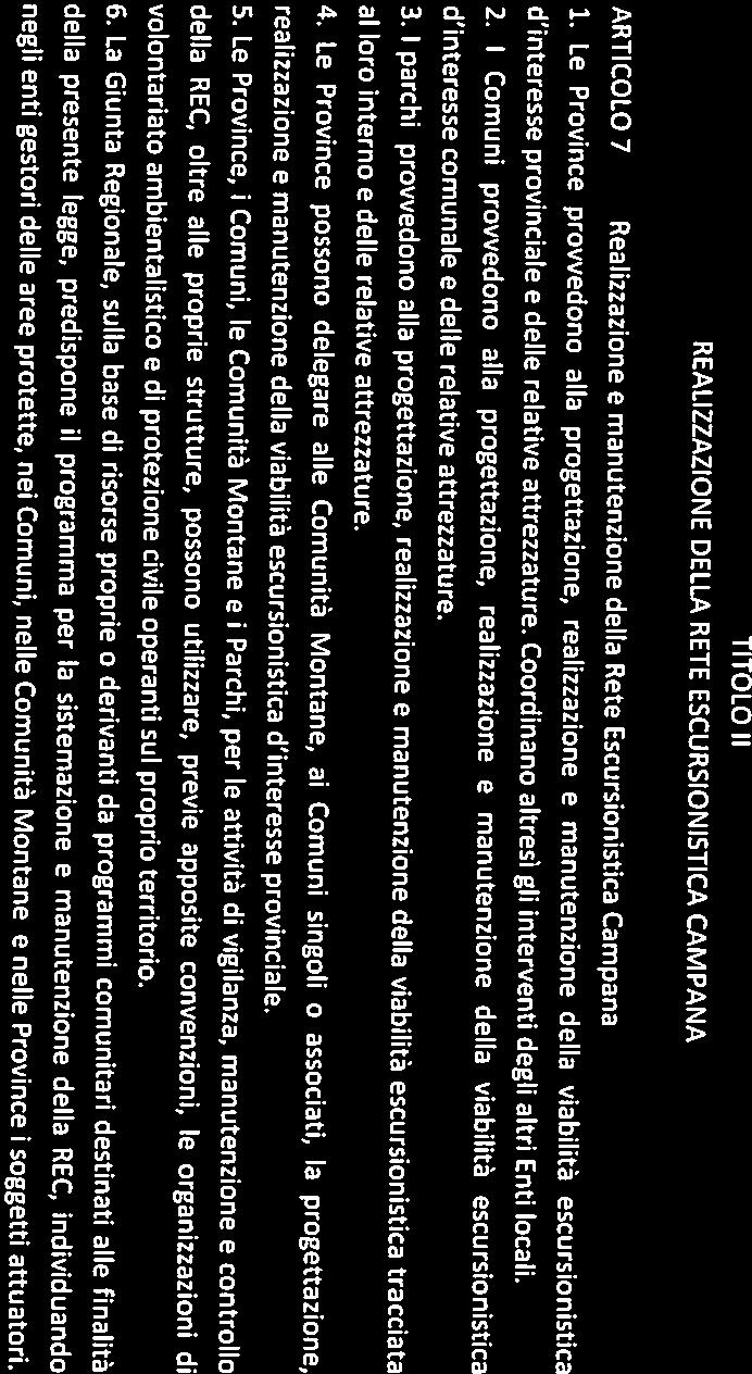 1. Le Province provvedono alla progettazione, realizzazione e manutenzione della viabilità escursionistica ARTICOLO?
