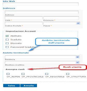 I permessi attributi all utente ne stabiliscono: Ruolo: OP_ADMIN: amministratore OP_REGIONALE: operatore regionale OP_PROVINCIALE: operatore provinciale OP_STRUTTURA: operatore di struttura Ambito