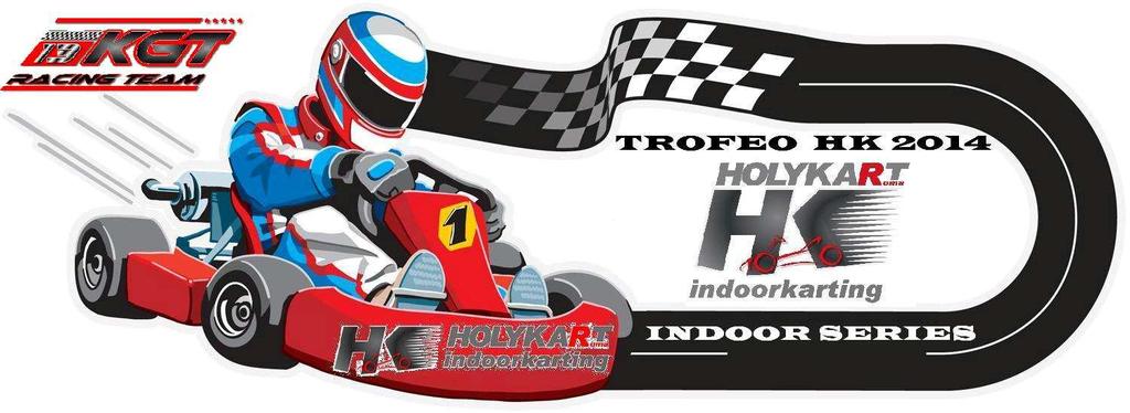TROFEO HK 2014 Roma Indoor Series Il Campionato Ufficiale organizzato da HOLYKARTROMA Con un montepremi base di 3000,00 euro in palio test su monoposto, Kart da competizione, e tanti altri premi.