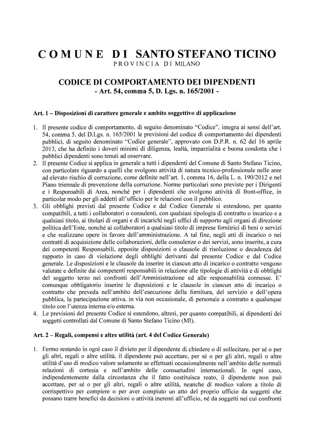 C O M U N E D I SANTO STEFANO TICINO PROVINCIA DI MILANO CODICE DI COMPORTAMENTO DEI DIPENDENTI - Art. 54, comma 5, D. Lgs. n. 16512001 - Art.
