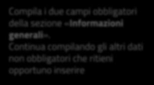 SVILUPPA PERCORSO INFORMAZIONI GENERALI Compila i due campi obbligatori della sezione «Informazioni generali».