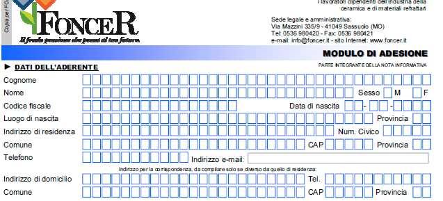 Documentazione preliminare Al potenziale aderente devono essere obbligatoriamente consegnati: Modulo di adesione Nota informativa L adesione deve essere preceduta dalla presa visione dello Statuto e