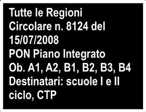 FESR Ambienti per l'apprendimento 40 2.4.2. Circolare AOODGAI 8124 del 15/07/2008 Piano Integrato Oggetto: Programmazione dei Fondi Strutturali 2007/2013.