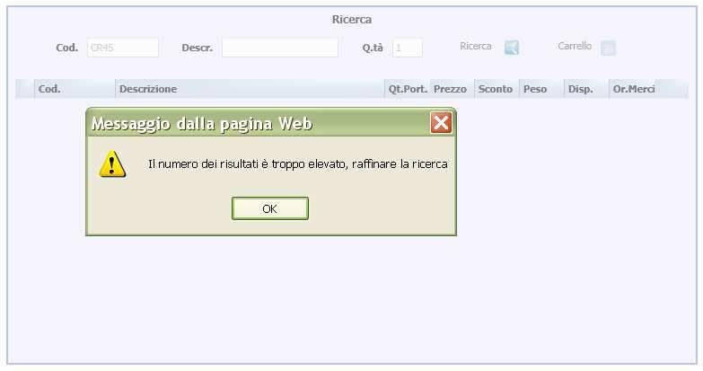 Se i criteri di ricerca impostati restituirebbero un numero troppo