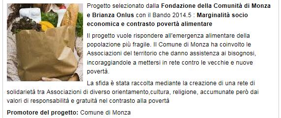 PROGETTO PANE E ROSE Il Progetto vede impegnati oltre al Comune di Monza numerosi enti ed associazioni (Casa del Volontariato, CSV, Auser, Antas, Goodguys, Banca del tempo, Caritas, Cooperativa