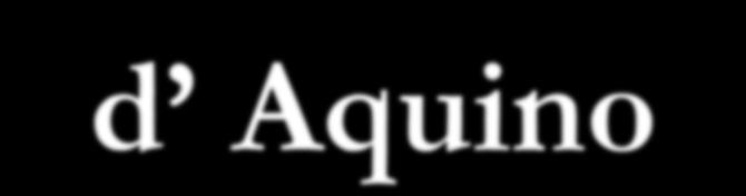 San Tommaso d Aquino <<La luce naturale del nostro intelletto ha un potere limitato,