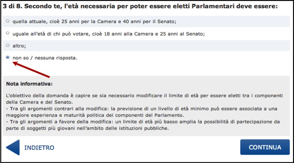 Tornare Indietro In ogni momento puoi tornare alla domanda precedente premendo il pulsante INDIETRO, se vuoi controllare le risposte che hai dato o modificare una risposta.