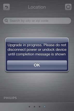 2 Attenersi alle istruzioni visualizzate per Non scollegare l'alimentazione né rimuovere l'ipod/ iphone durante il processo di aggiornamento dalla base docking.