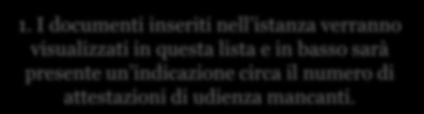 1. I documenti inseriti nell istanza verranno visualizzati in questa lista e in basso sarà presente un indicazione circa il numero di