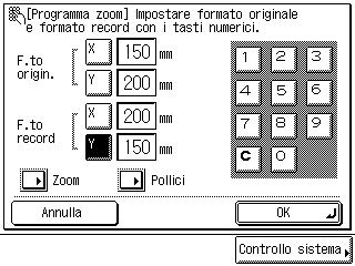 6 Premere X (direzione orizzontale) poi Y (direzione verticale) sia per il formato dell originale sia per quello di registrazione, immettere poi i valori per X e Y e premere il tasto OK.