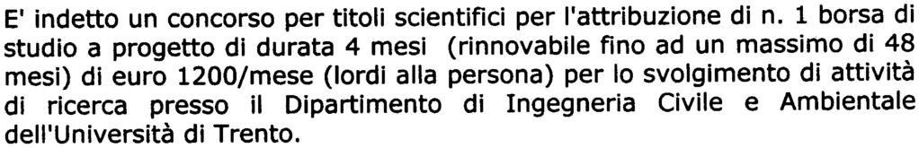 BANDO DI CONCORSO PER L'ASSEGNAZIONE DI BORSA A PROGETTO Art. 1 E' indetto un concorso per titoli scientifici per l'attribuzione di n.