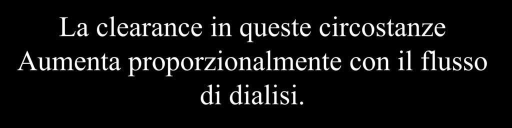 CVVHD Impostazioni La Per clearance bassi flussi in di queste dialisi (<35ml/min) circostanze rispetto Aumenta ad elevati proporzionalmente flussi