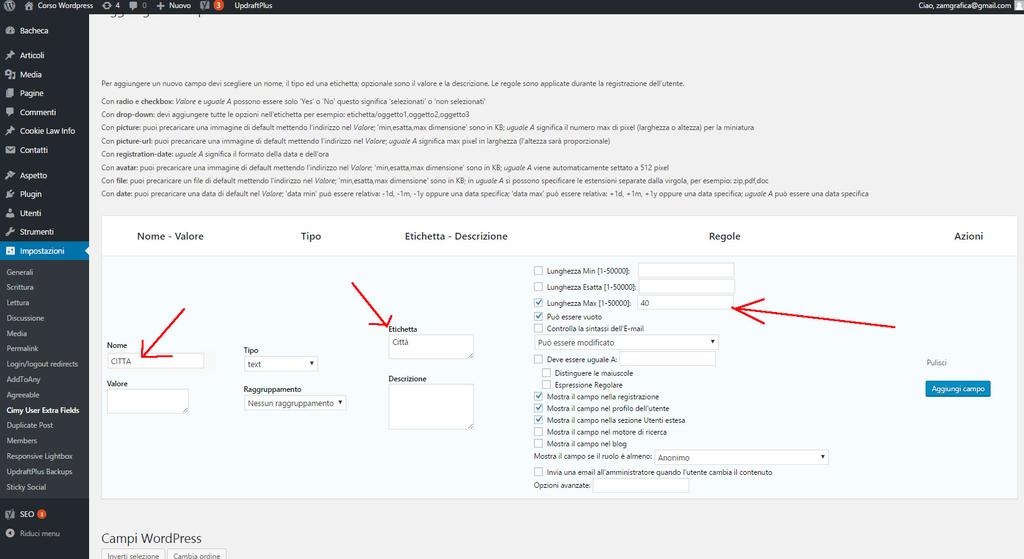 9.2 Impostazioni > Cimy User Extra Fields (facoltativo) Esempio 2: creare ed aggiungere un nuovo campo Il modulo in questione è articolato. Nell esempio ho indicato i dati più importanti.