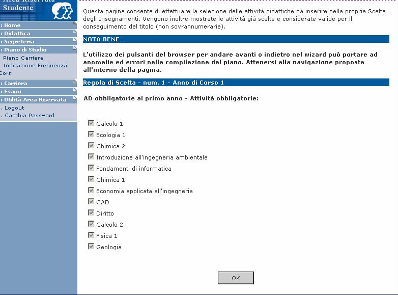 3. Selezionata la voce Nuovo piano o Modifica Piano vengono proposte in ordine sequenziale le regole di scelta che permettono la compilazione del piano completo per tutti gli anni di corso.