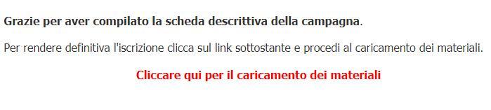 Nel secondo caso, al tuo rientro in piattaforma, troverai la tua campagna tra le