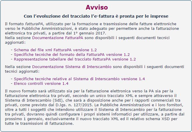 Dettaglio argomenti 1 FATTURA ELETTRONICA 1.1 FORMATO TRASMISSIONE 1.2 VERSO PA Il portale dedicato alla fatturapa ha pubblicato l avviso che dal 1 gennaio 2017 entrerà in vigore il nuovo formato 1.