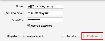 4 4. Nella pagina che si apre indica il tuo nome, la email e la password: Nome: AEIT N.