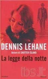92 MAN La legge della notte / Dennis Lehane ; traduzione di Stefano Bortolussi Lehane,