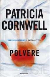 Polvere / Patricia Cornwell ; traduzione di Annamaria Biavasco e Valentina Guani Cornwell,