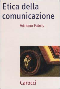 Etica della comunicazione oggi Tutti comunichiamo: tutti gli esseri umani inseribili in uno spazio comunicativo coloro che in modo specifico fanno del comunicare l interesse prioritario o addirittura