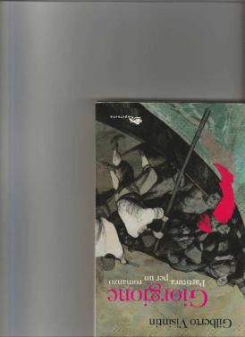 Venerdì 1 - In sede - Ore 18,30 Giorgione - Partitura per un romanzo Gilberto Visintin presenta il suo libro con la partecipazione di alcuni studenti dell Accademia che hanno realizzato incisioni